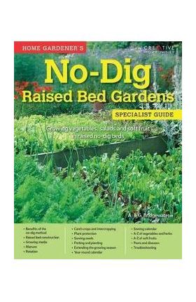 Home Gardener's No Dig Raised Bed Gardens - A. Bridgewater