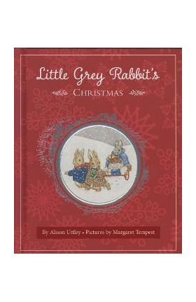 Little Grey Rabbit's Christmas - Alison Uttley