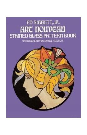 Art Nouveau Stained Glass Pattern Book - Ed Sibbett