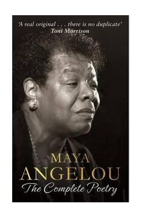 Maya Angelou: The Complete Poetry