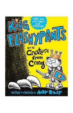 King Flashypants and the Creature from Crong