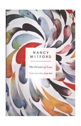 Pursuit of Love - Nancy Mitford