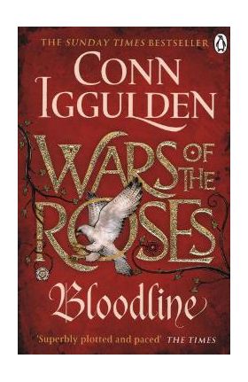 Wars of the Roses: Bloodline - Conn Iggulden