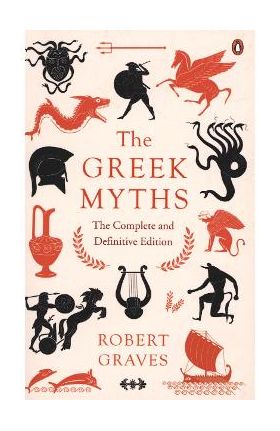 Greek Myths - Robert Graves