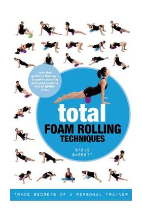 Total Foam Rolling Techniques