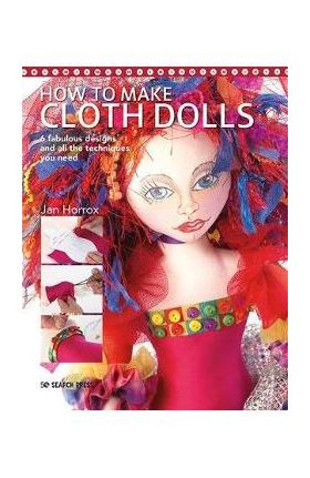 How to Make Cloth Dolls - Jan Horrox