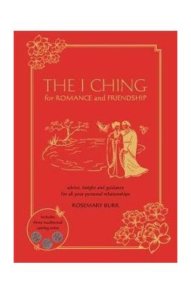 I Ching for Romance & Friendship - Rosemary Hardy-Dawson