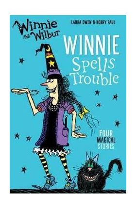 Winnie and Wilbur: Winnie Spells Trouble - Laura Owen