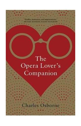 Opera Lover's Companion - Charles Osborne