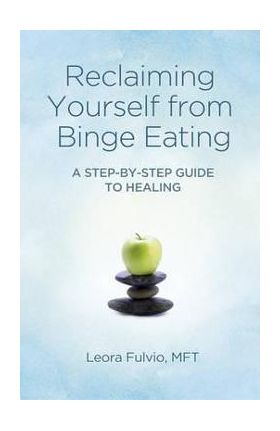 Reclaiming Yourself from Binge Eating