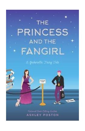 Princess and the Fangirl - Ashley Poston