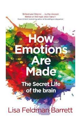 How Emotions Are Made - Lisa Feldman Barrett