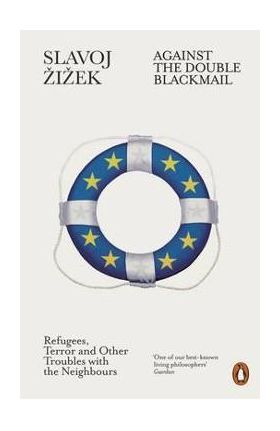 Against the Double Blackmail - Slavoj Zizek