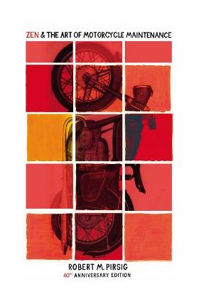 Zen And The Art Of Motorcycle Maintenance - Robert Pirsig