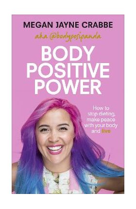 Body Positive Power - Megan Jayne Crabbe