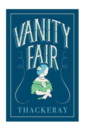 Vanity Fair - William Makepeace Thackeray