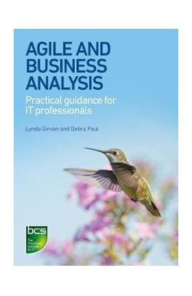 Agile and Business Analysis - Debra Paul