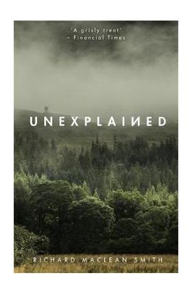 Unexplained - Richard MacLean Smith