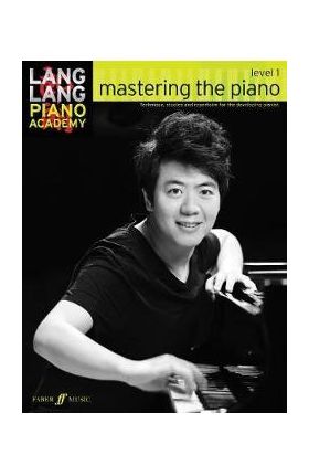 Lang Lang Piano Academy: mastering the piano level 1