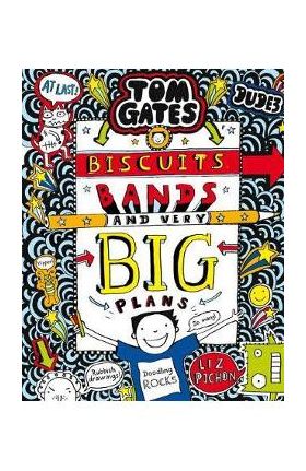 Tom Gates: Biscuits, Bands and Very Big Plans