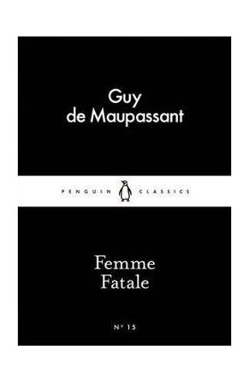 Femme Fatale - Guy De Maupassant