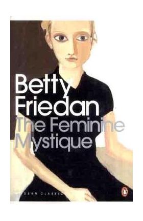 Feminine Mystique - Betty Friedan