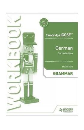 Cambridge IGCSE (TM) German Grammar Workbook Second Edition - Helen Kent