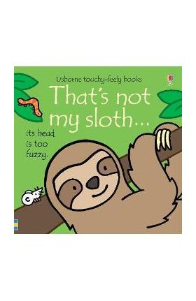 That's not my sloth... - Fiona Watt