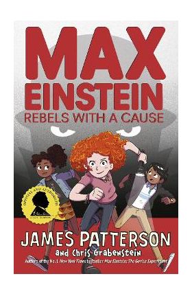 Max Einstein: Rebels with a Cause - James Patterson