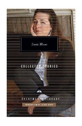 Collected Stories - Lorrie Moore