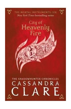 Mortal Instruments 6: City of Heavenly Fire