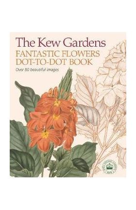 Kew Gardens Fantastic Flowers Dot-to-Dot Book - David Woodroffe