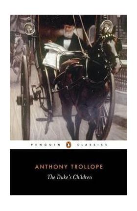 Duke's Children - Anthony Trollope