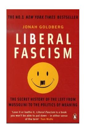 Liberal Fascism - Jonah Goldberg