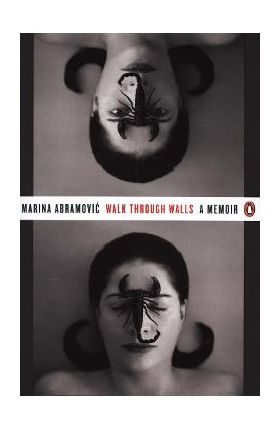 Walk Through Walls - Marina Abramovic