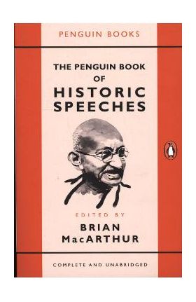 Penguin Book of Historic Speeches - Brian MacArthur