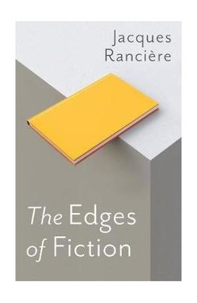 Edges of Fiction - Jacques Ranciere