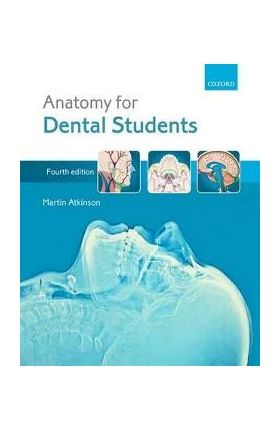 Anatomy for Dental Students - Martin Atkinson