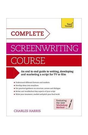 Complete Screenwriting Course: Teach Yourself