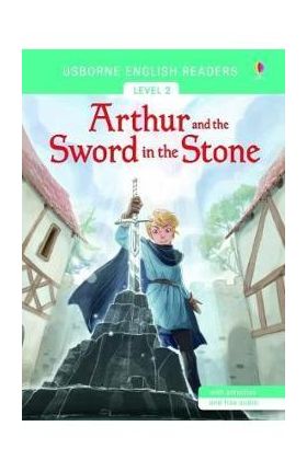 Usborne English Readers Level 2: Arthur and the Sword in the