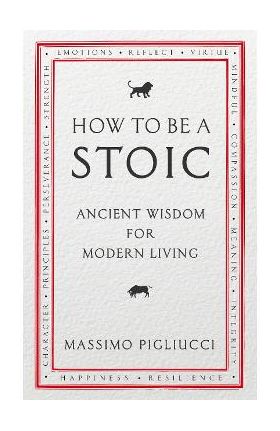 How To Be A Stoic