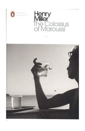 Colossus of Maroussi - Henry Miller