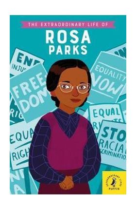 Extraordinary Life of Rosa Parks - Sheila Kanani