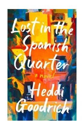 Lost in the Spanish Quarter - Heddi Goodrich