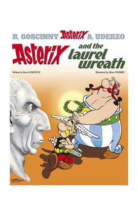 Asterix: Asterix and the Laurel Wreath - Rene Goscinny