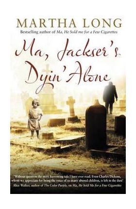 Ma, Jackser's Dyin Alone