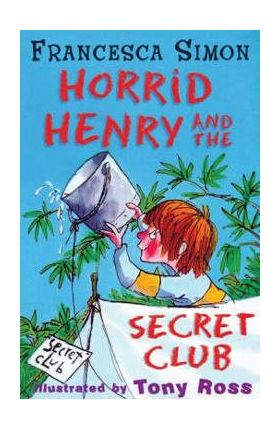 Horrid Henry and the Secret Club