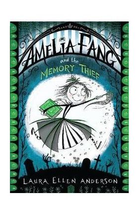 Amelia Fang and the Memory Thief