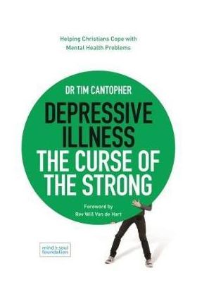 Depressive Illness: The Curse of the Strong