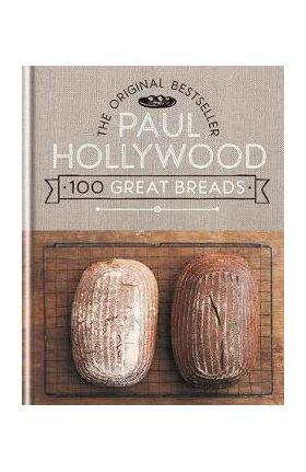 100 Great Breads - Paul Hollywood